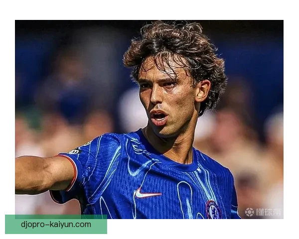 菲利克斯近期进球数据持续提升，状态备受关注