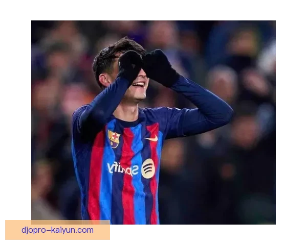 佩德里续约至2030年，巴萨锁定中场核心长期未来